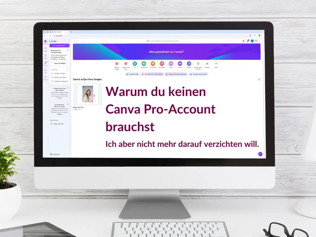Monitor mit geöffneter Canva-Oberfläche und dem Schriftzug "Warum du keinen Canva Pro-Account brauchst" (Canva Pro vs. Canva Free)